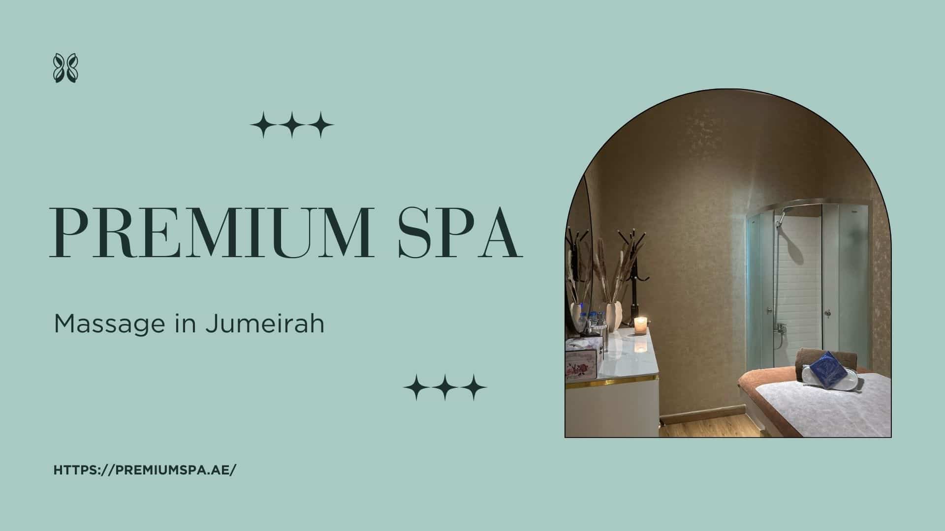 Premium Spa: Best Massage in Jumeirah for True Relaxation & Rejuvenation