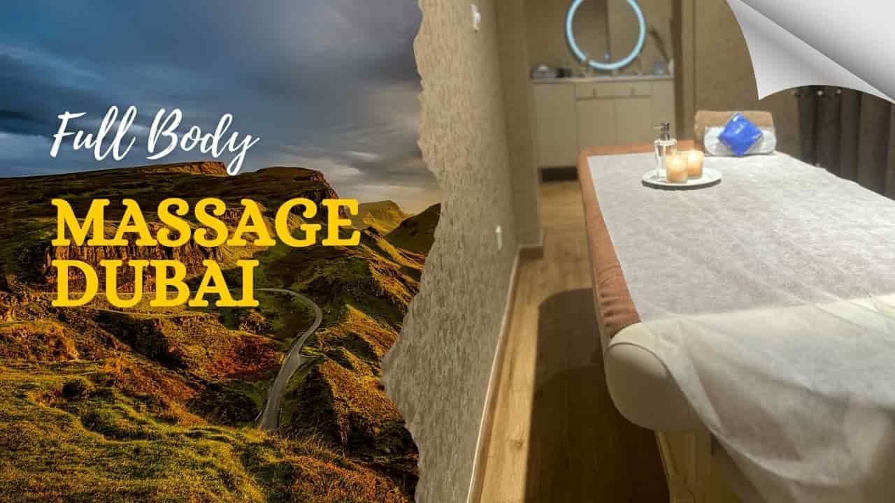 Full Body Massage Dubai Guide for Relaxation, Deals & Spa Experience